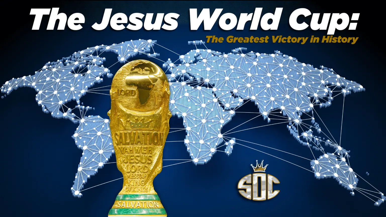 The Jesus World Cup: The Greatest Victory in History